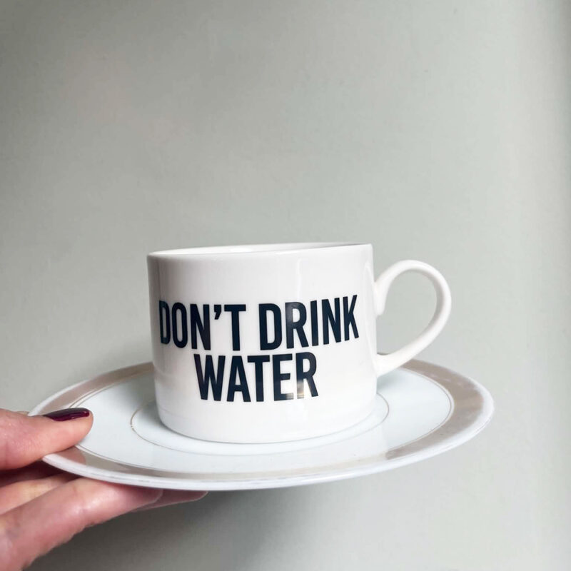 Šolja DONT DRINK WATER